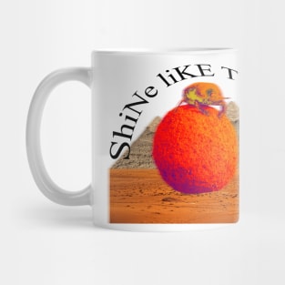 Shine like the sun Mug